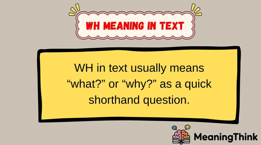 WH Meaning in Text